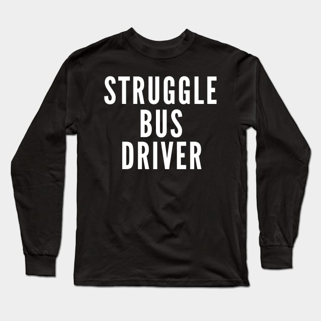 The Struggle is Real Long Sleeve T-Shirt by Likeable Design